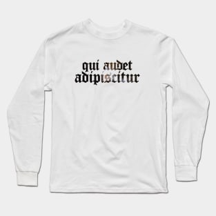 Qui Audet Adipiscitur - Who Dares Wins Long Sleeve T-Shirt